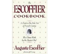 The Escoffier Cookbook: Guide to the Fine Art of French Cuisine (Hardback) - Common