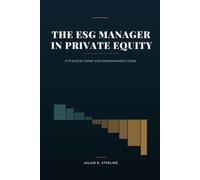 The ESG Manager in Private Equity: A Practical Career and Implementation Guide