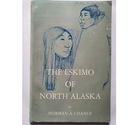 The Eskimo of North Alaska (Case studies in cultural anthropology)