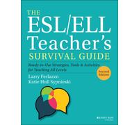 The ESL/ELL Teacher's Survival Guide : Ready-to-Use Strategies, Tools, and Activities for Teaching All Levels