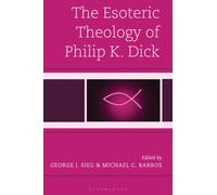 The Esoteric Theology of Philip K. Dick