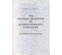 The Esoteric Tradition in Russian Romantic Literature: Decembrism and Freemasonry