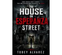THE ESPERANZA FILES: THE HOUSE ON ESPERANZA STREET: 1