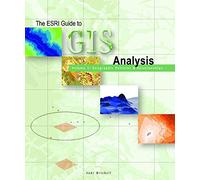 The ESRI Guide to GIS Analysis Volume 1: Geographic Patterns & Relationships