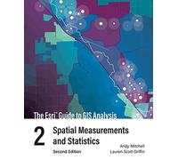The Esri Guide to GIS Analysis, Volume 2: Spatial Measurements and Statistics