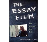 The Essay Film by Timothy Corrigan - 9780199781706