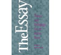 The Essay: Theory and Pedagogy for an Active Form