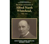 The Essays and Articles of Alfred North Whitehead, 1886-1916 (Edinburgh Critical Edition of the Complete Works of Alfred N)