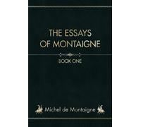 The Essays of Montaigne: Book One