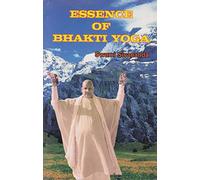 The Essence of Bhakti Yoga