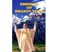The Essence of Bhakti Yoga