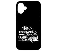 The Essence Of Caring Is Nursing - Caregiver RN Scrub Nurse Case for iPhone 16 Plus
