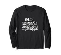 The Essence of Caring is Nursing - Caregiver RN Scrub Nurse Long Sleeve T-Shirt
