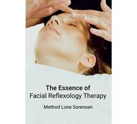The Essence of Facial Reflexology Therapy: Lone Sorensen