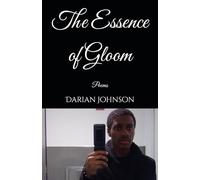 The Essence of Gloom: Poems