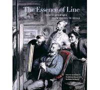The Essence of Line: French Drawings from Ingres to Degas