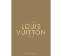 The Essence of Louis Vuitton: Unfolded
