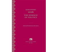 The Essence of Politics: 28 (Murty Classical Library of India)