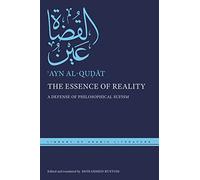 The Essence of Reality: A Defense of Philosophical Sufism: 80 (Library of Arabic Literature)