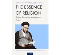 The Essence of Religion: Reason, Revelation, and Human Nature