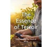 The Essence of Terroir: Uncovering the Soul of Wine (Wines of the World)