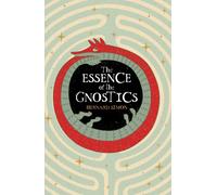 The Essence of the Gnostics