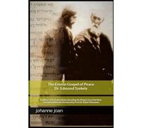 The Essene Gospel of Peace by Edmond Szekely: Evidence of Its Authenticity, Unveiling the Plagiarism of the New Testament. With the foreword by Dr. Prof. Dr. Robert Eisenman