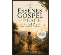 The Essenes Gospel of Peace for Kids: Simple Lessons on Peaceful Living, Awareness, and Caring Connections