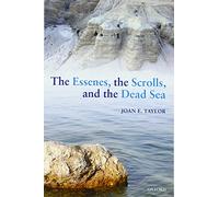 The Essenes, the Scrolls, and the Dead Sea