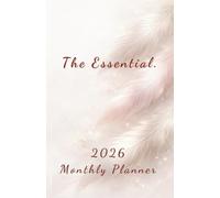 The Essential - 2026 Planner: Monthly Overview - January to December 2026, extended to Q1 2027