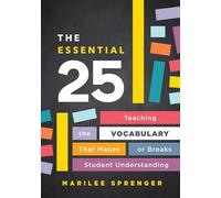 The Essential 25: Teaching the Vocabulary That Makes or Breaks Student Understanding