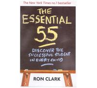 The Essential 55: Discover the successful student in every child (Tom Thorne Novels)