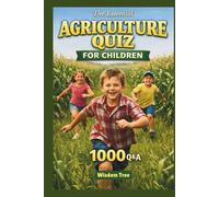 The Essential Agriculture Quiz for Children - 1000 Q&A: A Question Based Guide to Food and Farming (Junior Knowledge Series)