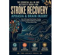 The Essential All-in-One Activity Book for Stroke Recovery, Aphasia, and Brain Injury: Over 220 Large-Print Puzzles, Tracing, Coloring, Speech & Memory Activities for Every Kind of Day