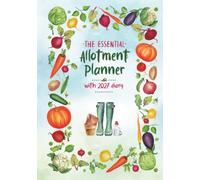 The Essential Allotment Planner With 2027 Diary: An Indispensible Journal for Vegetable Growers and Allotment Holders Everywhere
