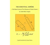 The Essential Ampere: The Mutual Action of Two Elements of Voltaic Current