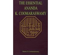 The Essential Ananda K. Coomaraswamy