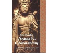 The Essential Ananda K. Coomaraswamy (Perennial Philosophy Series)