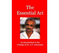 The Essential Ari: Introduction to the writings of Dr. A.T. Ariyaratne