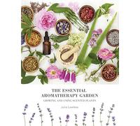 Essential Aromatherapy Garden by Lawless & Julia