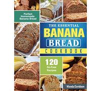 The Essential Banana Bread Cookbook