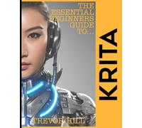 The Essential Beginners Guide to Krita: A Handbook for getting started with the basics 2023 Edition