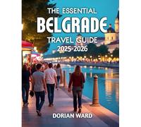 The Essential Belgrade Travel Guide 2025-2026