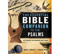 The Essential Bible Companion to the Psalms: Key Insights for Reading God’s Word (Essential Bible Companion Series)