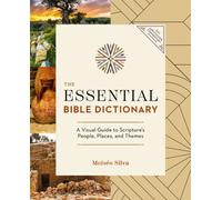 The Essential Bible Dictionary : Key Insights for Reading God's Word