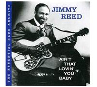 The Essential Blue Archive: Ain't That Lovin' You Baby
