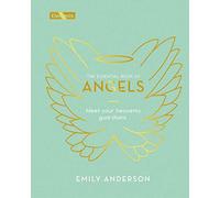 The Essential Book of Angels: Meet Your Heavenly Guardians (Elements)