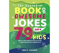 The Essential Book of Awesome Jokes for 7-9 year Old Kids: Hilarious Jokes, Ridiculous Facts and Tongue Twisters that make you Laugh Out Loud