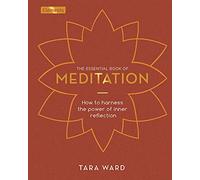 The Essential Book of Meditation: How to Harness the Power of Inner Reflection (Elements, 12)
