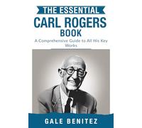 The Essential Carl Rogers: A Comprehensive Guide to All His Key Works